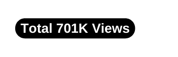 Total 701K Views